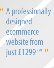 a professionally designed ecommerce website from just �1299 (+VAT)